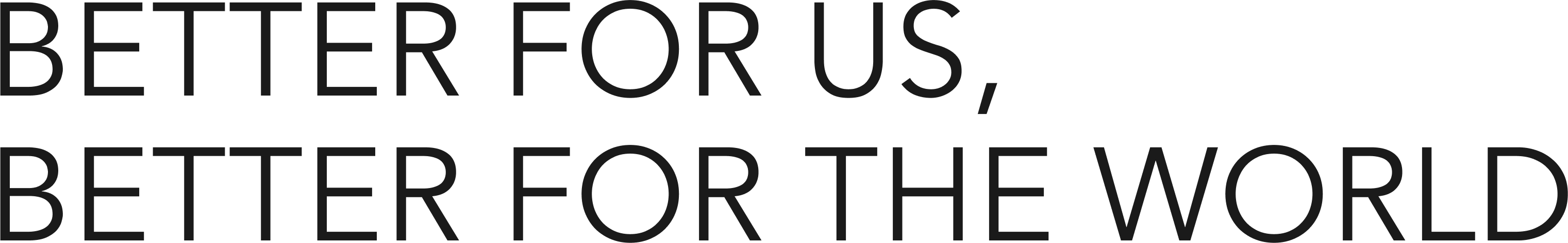 BETTER FOR US,BETTER FOR THE WORLD